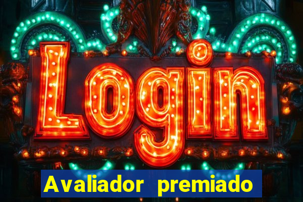 Avaliador premiado reclame aqui